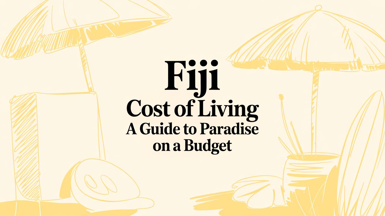 Fiji Cost Of Living: A Guide To Paradise Like A Local