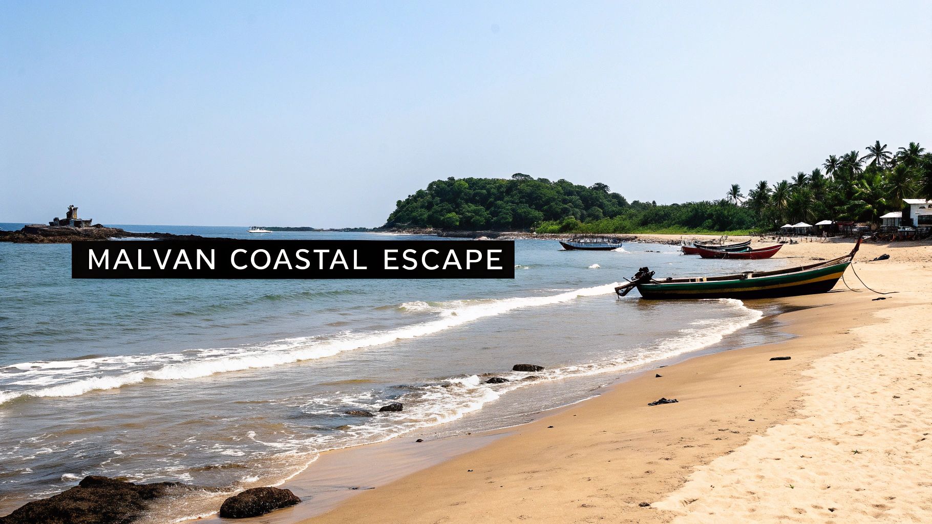 malvan beach maharashtra: Forts, Beaches & Cuisine Guide 1 A picturesque view of the serene Malvan Beach with traditional fishing boats dotting the shoreline