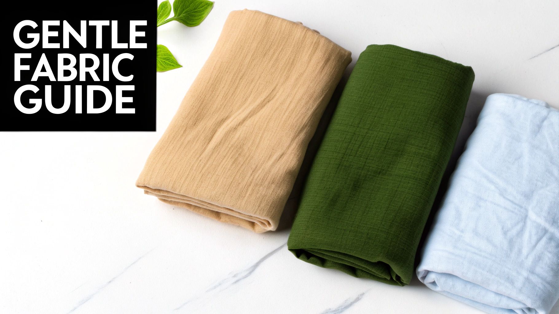 Three folded fabrics in beige, olive green, and light blue with a 'GENTLE FABRIC GUIDE' text overlay.