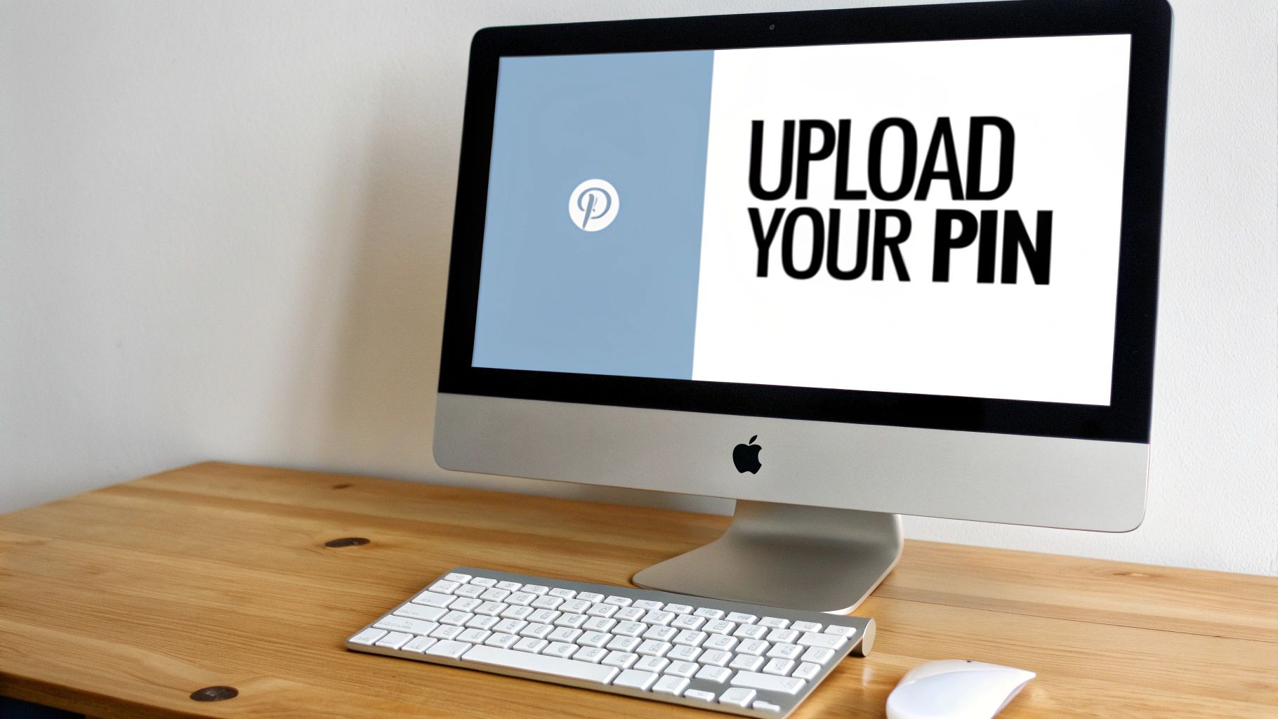 Desktop computer screen displaying Pinterest interface with the text “Upload Your Pin.”