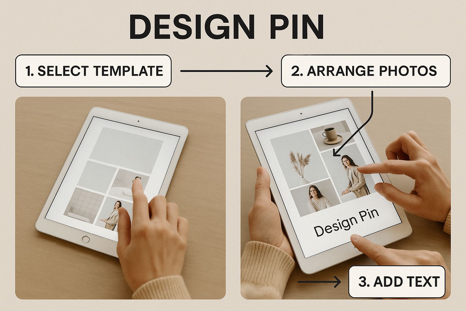 Step-by-step guide to design a Pinterest pin on a tablet: select template, arrange photos, and add text.