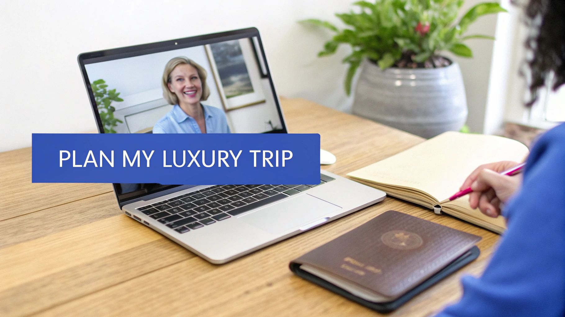 Person on a laptop video call with a smiling woman, planning a luxury trip with a notebook and passport.