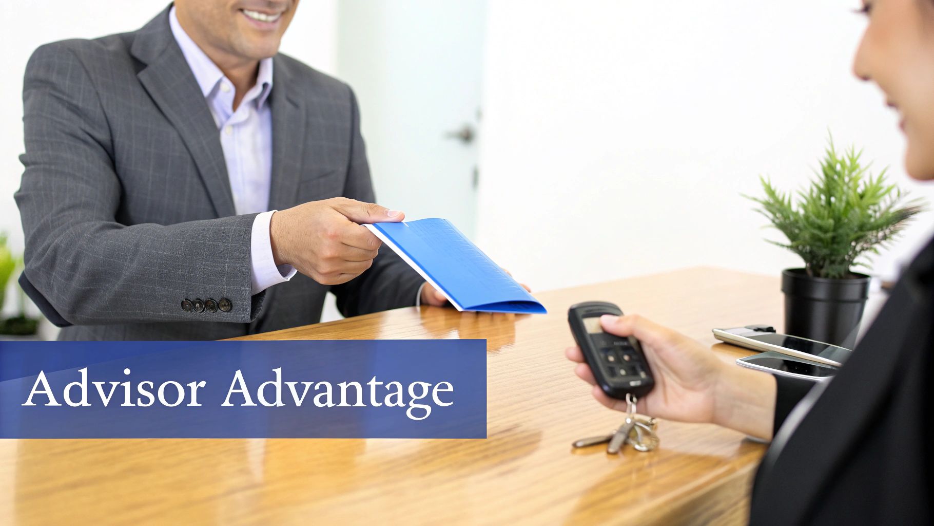 A smiling man in a suit hands a blue folder to a woman holding car keys at a wooden desk, with "Advisor Advantage" text.