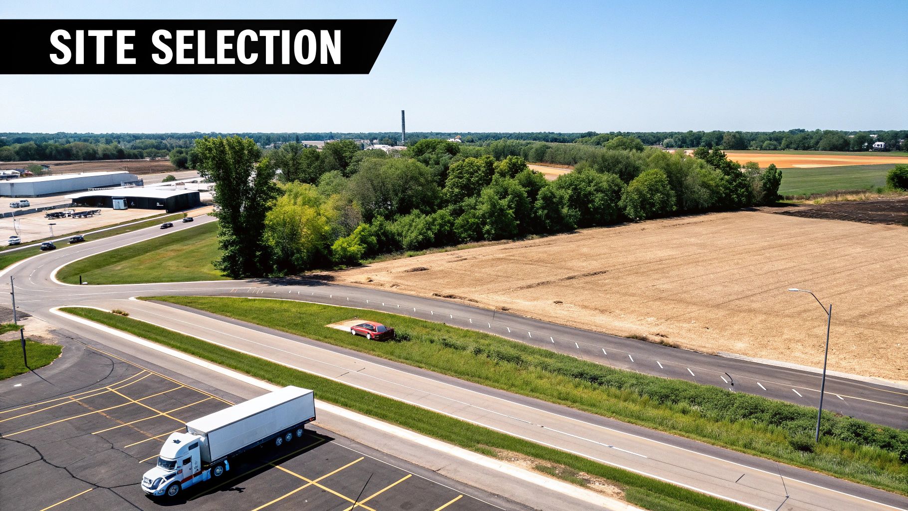 Aerial view of a commercial development site with roads, fields, buildings, and vehicles, labeled 'SITE SELECTION'.