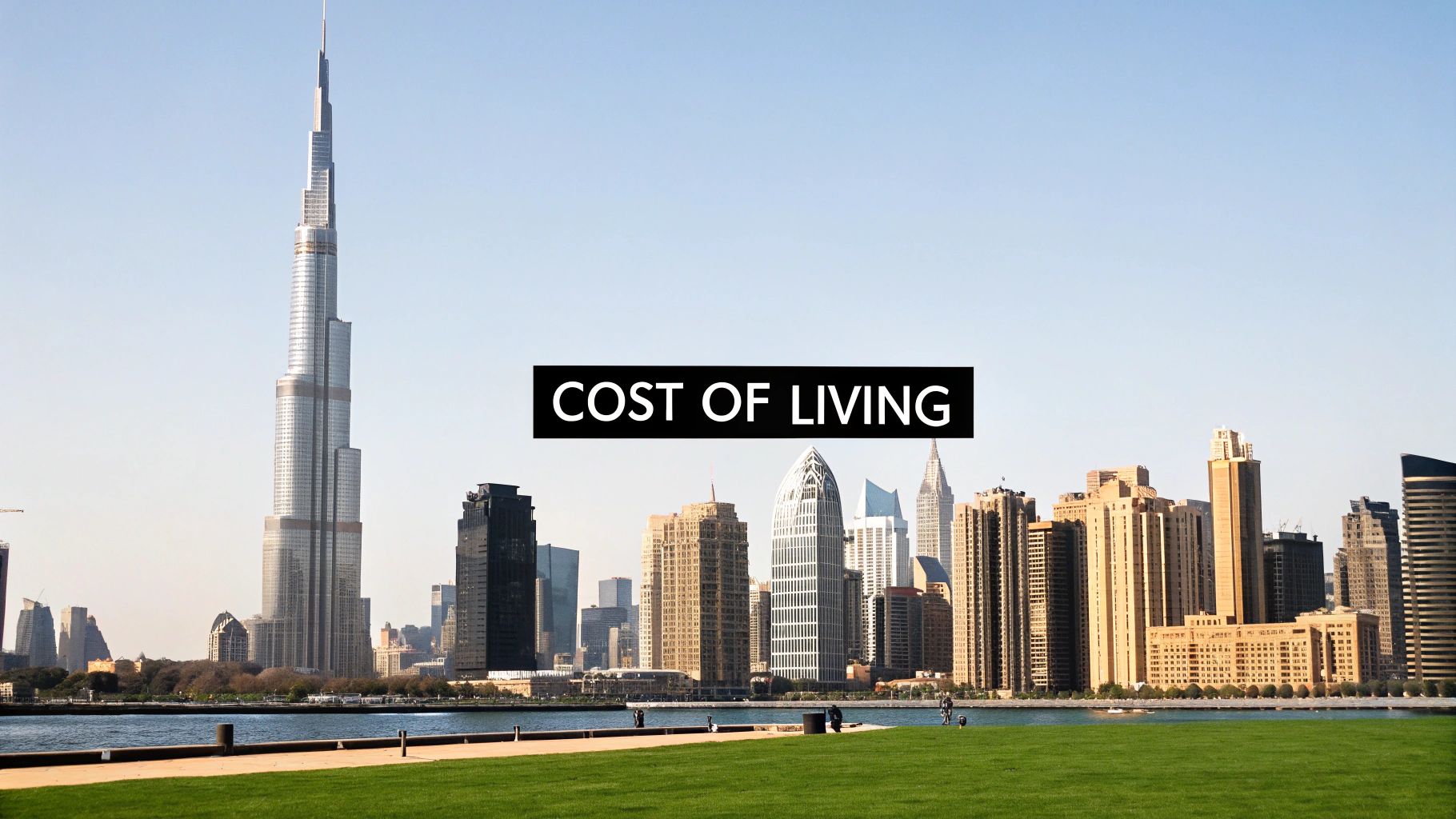 Daytime view of Dubai cityscape with Burj Khalifa and a clear sky, featuring 'COST OF LIVING' text.