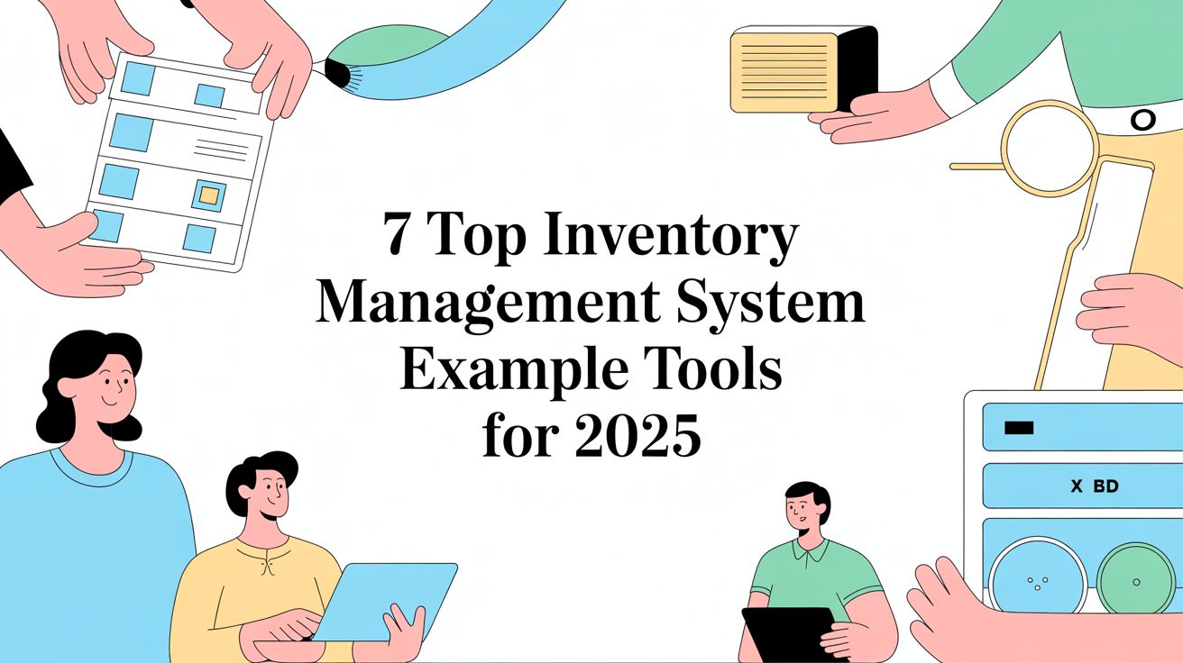 7 Top Inventory management System Example Tools for 2025