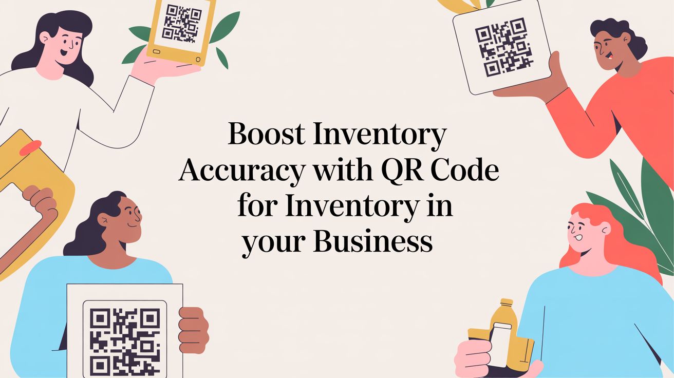 Boost inventory accuracy with qr code for inventory in your business