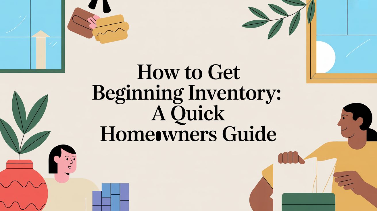 How to Get Beginning Inventory: A Quick Homeowners Guide