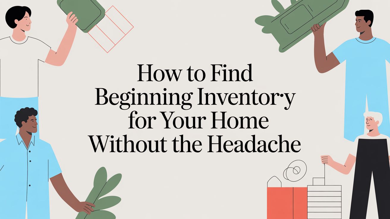 How to Find Beginning Inventory for Your Home Without the Headache