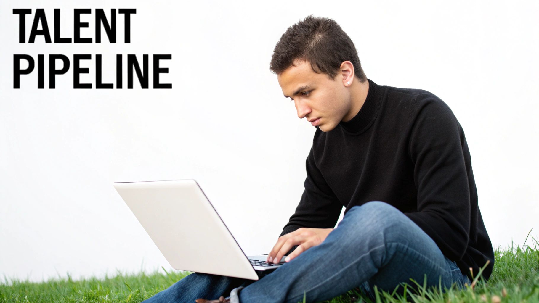 A young man sits on green grass, focused on a laptop screen, with 'TALENT PIPELINE' text.
