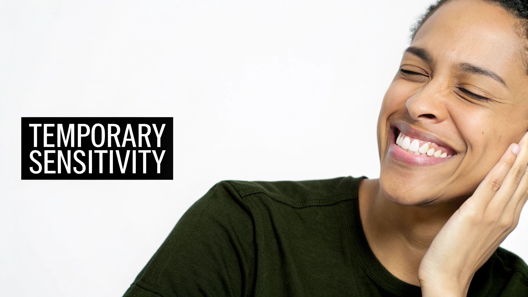 A smiling person with eyes closed and hand on cheek, next to 'TEMPORARY SENSITIVITY' text.