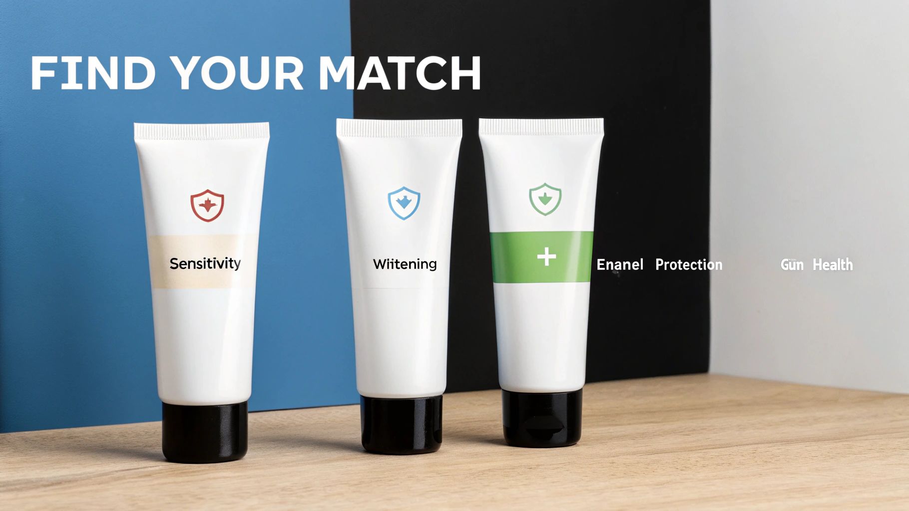 Three white toothpaste tubes illustrating options for sensitivity, whitening, and enamel protection, inviting users to find their match.