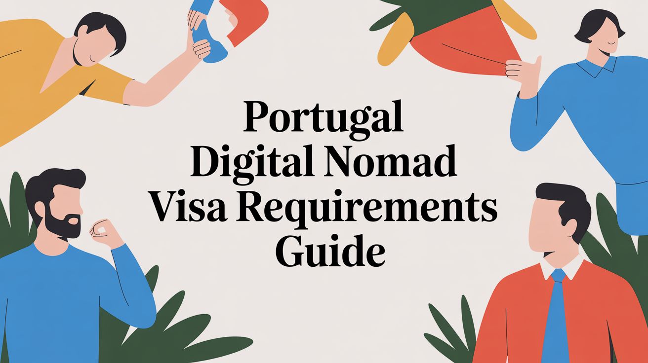 Portugal Digital Nomad Visa Requirements Guide