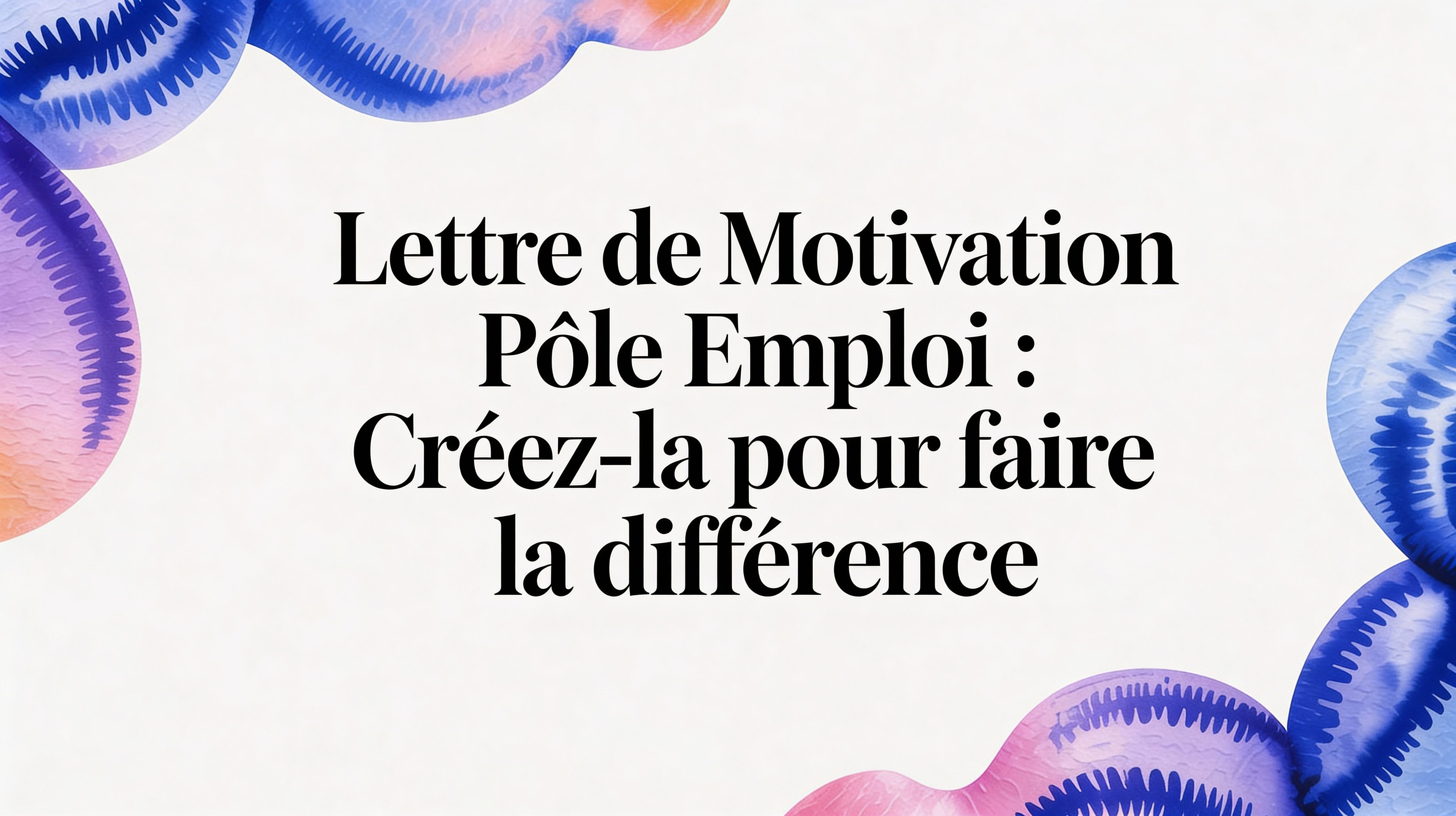 Lettre de motivation pour France Travail : créez-la pour faire la différence