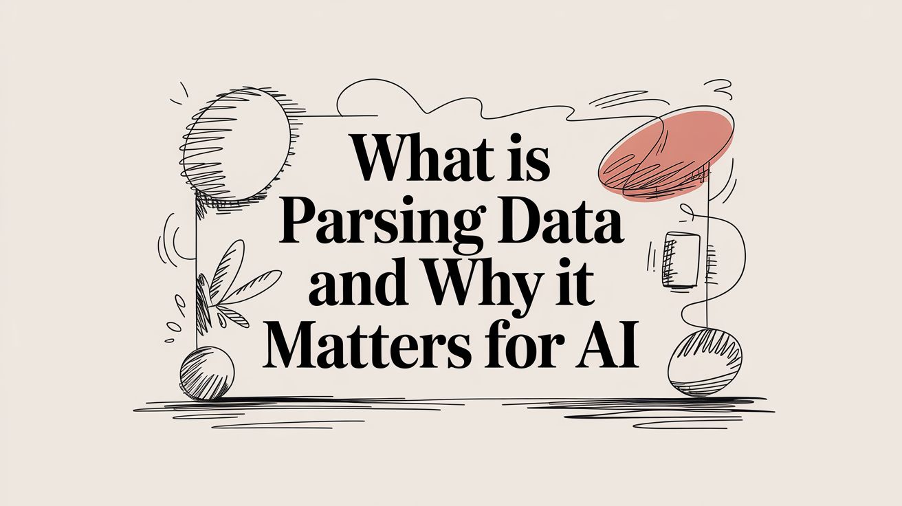 What Is Parsing Data and Why It Matters for RAG Systems
