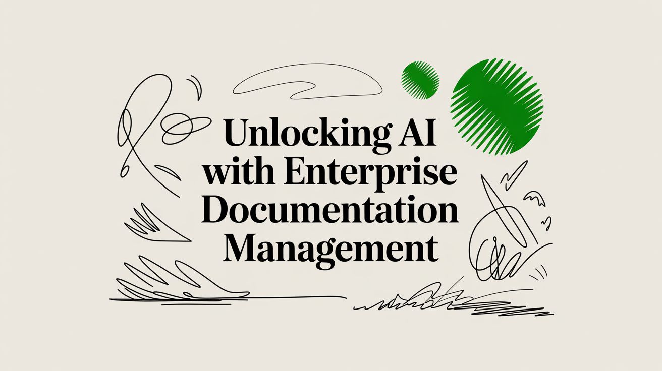 Unlocking AI with Enterprise Documentation Management