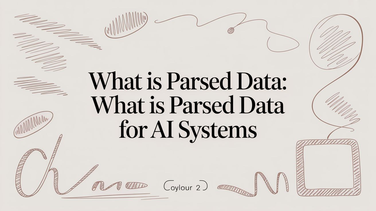 What is Parsed Data: A Guide for High-Performance RAG