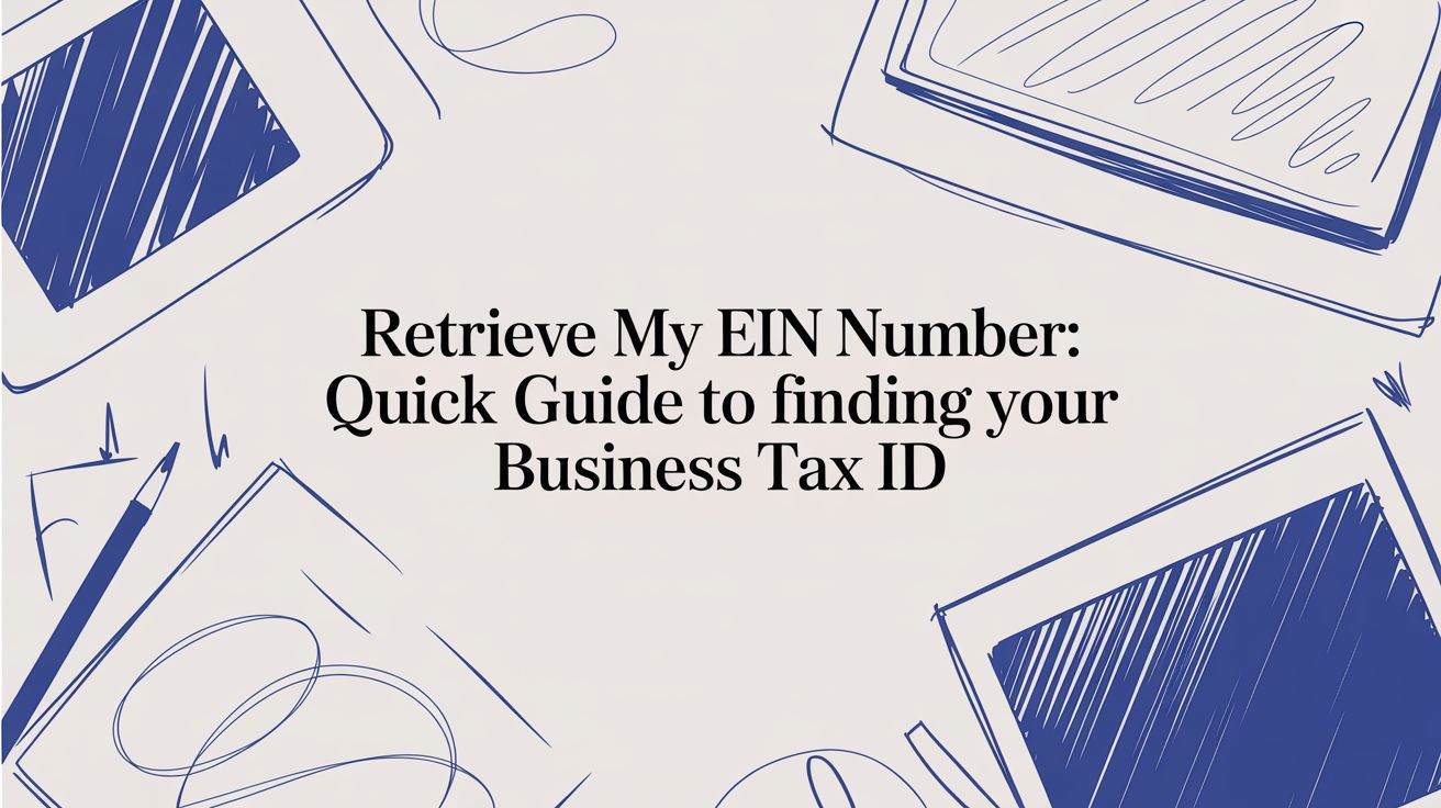 How to Retrieve My EIN Number: A Quick Guide for Business Owners
