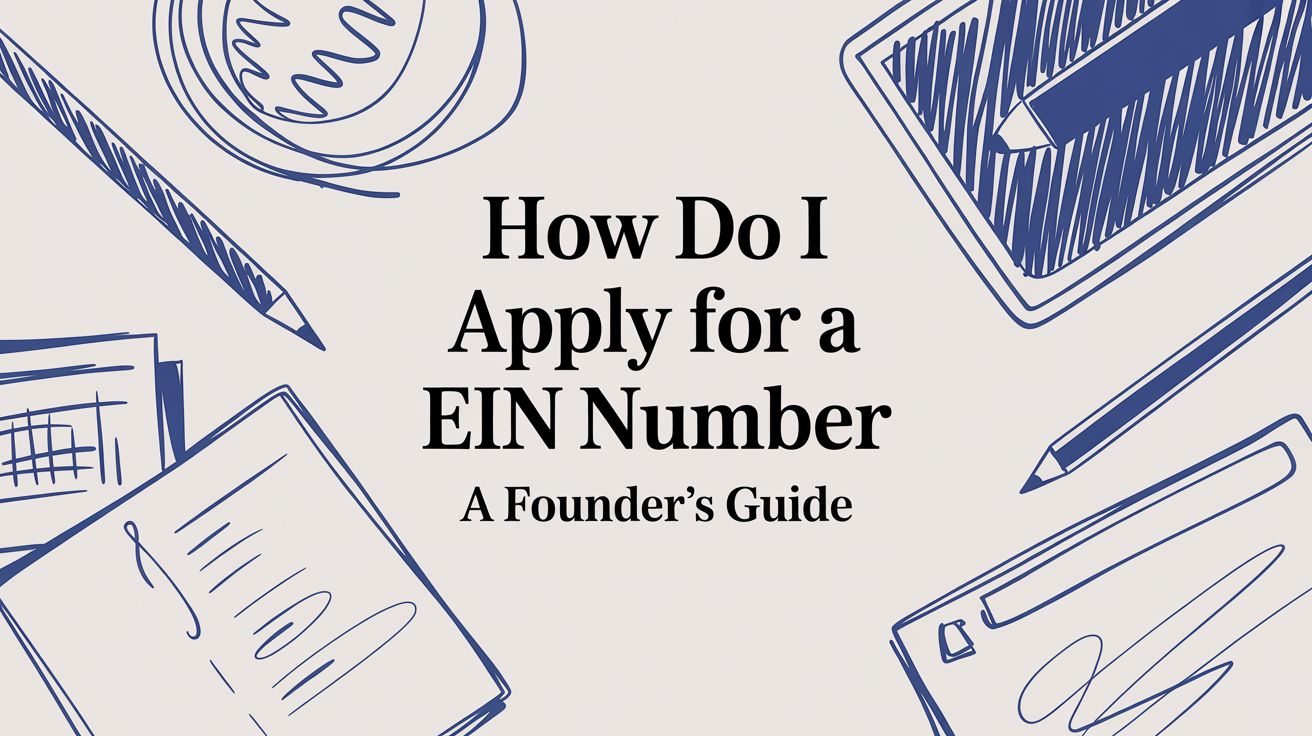 A Founder's Guide on How to Apply for an EIN Number