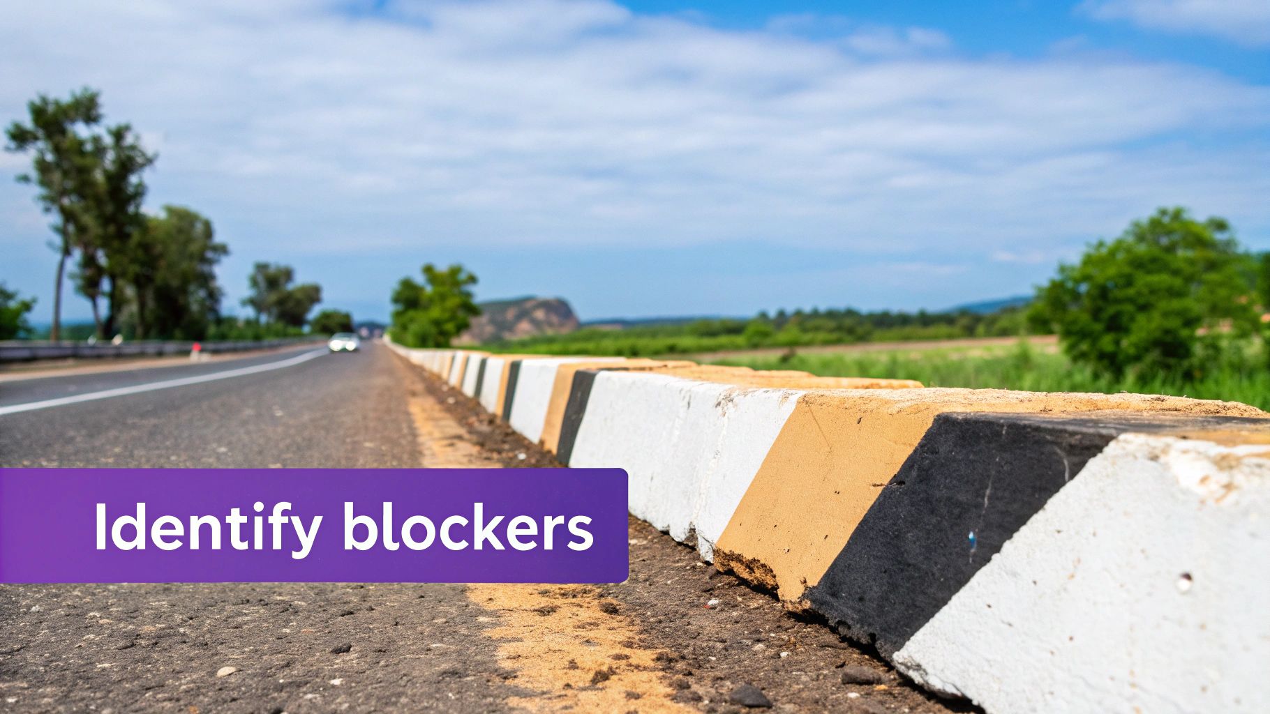 What obstacles or blockers are you facing?