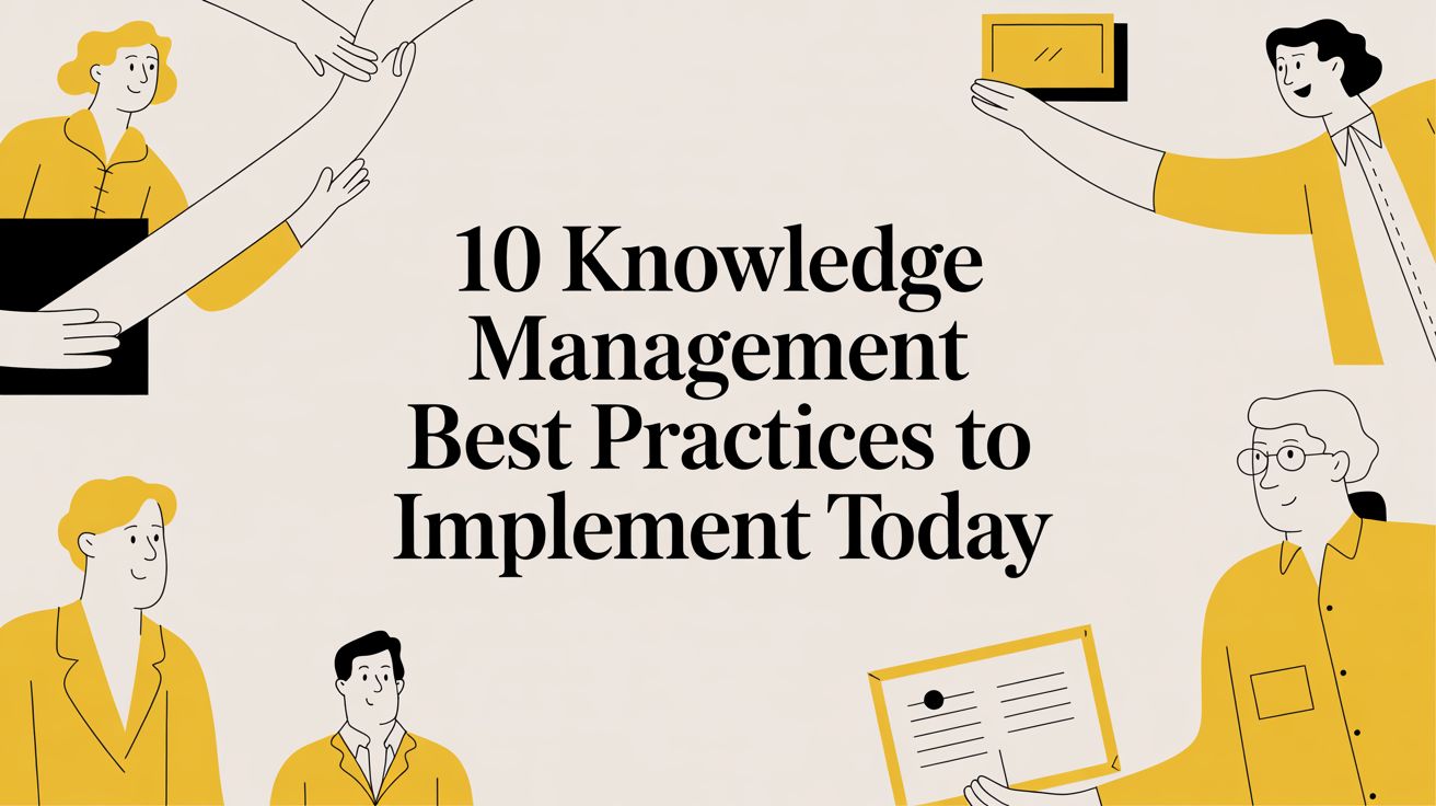 10 Knowledge Management Best Practices to Implement Today