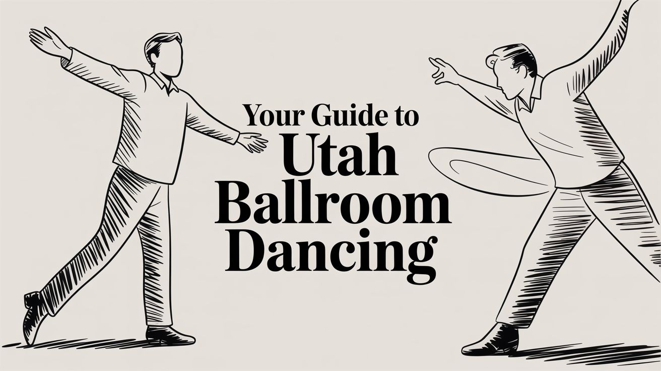 Your Guide to Utah Ballroom Dancing