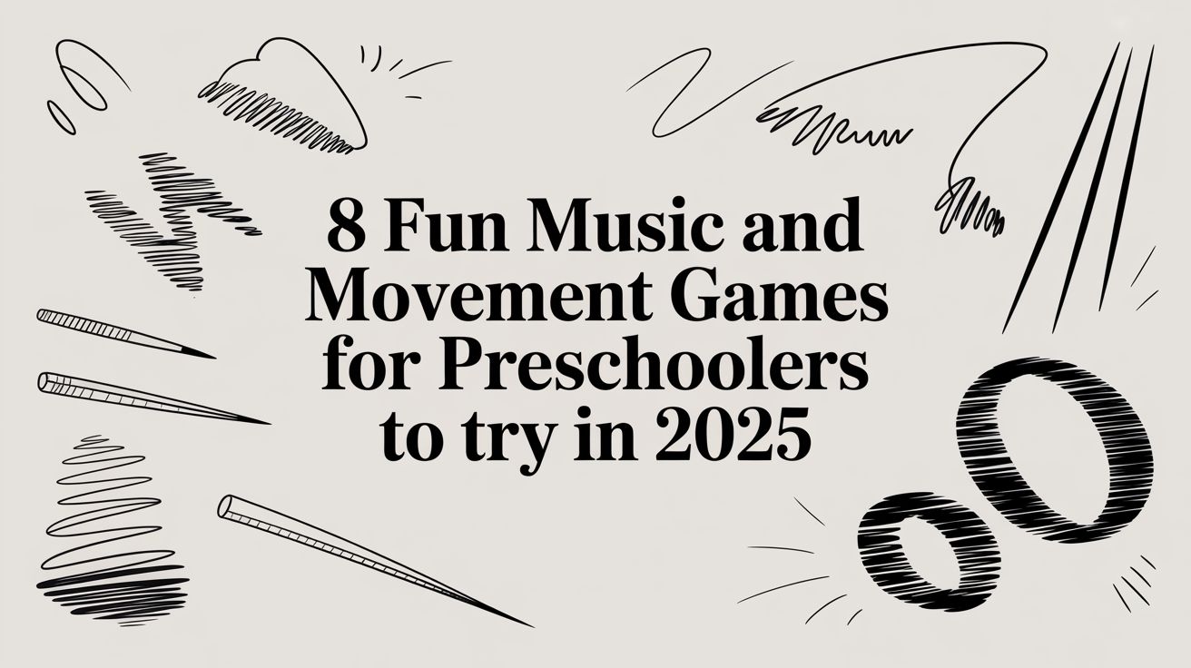8 Fun Music and Movement Games for Preschoolers to Try in 2025