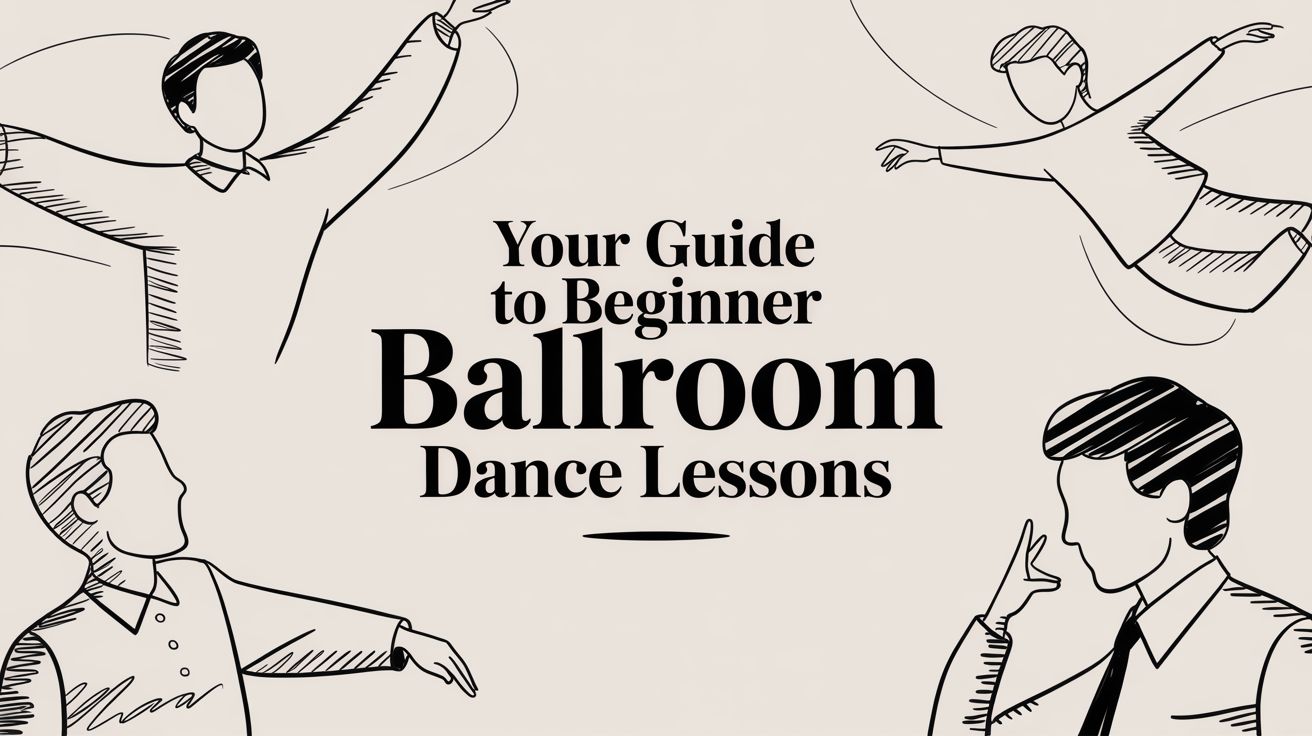 Your Guide to Beginner Ballroom Dance Lessons