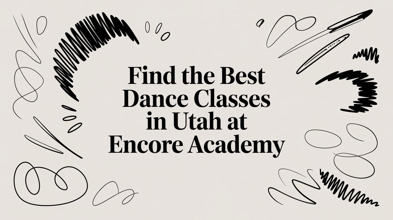 Find the Best Dance Classes in Utah at Encore Academy in Bluffdale