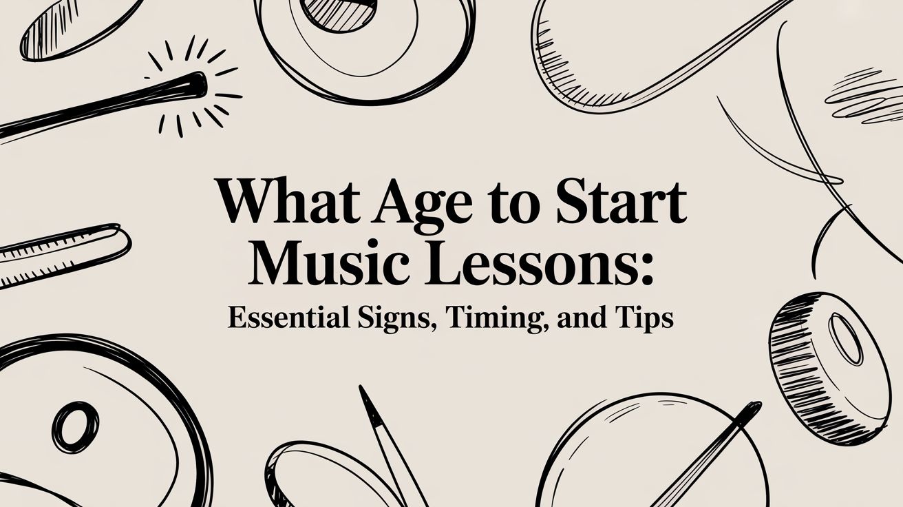 What age to start music lessons: Essential signs, timing, and tips