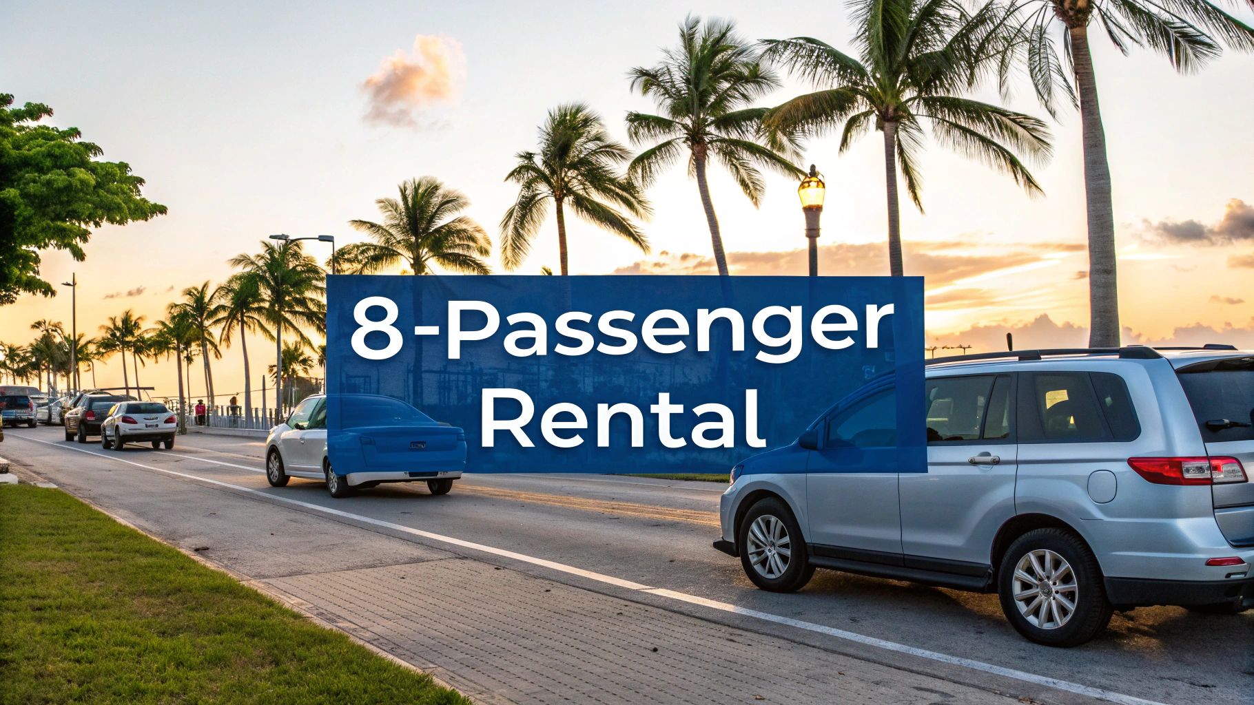 Rental Vehicle for 8 Passengers: Top Picks for Your Miami Trip