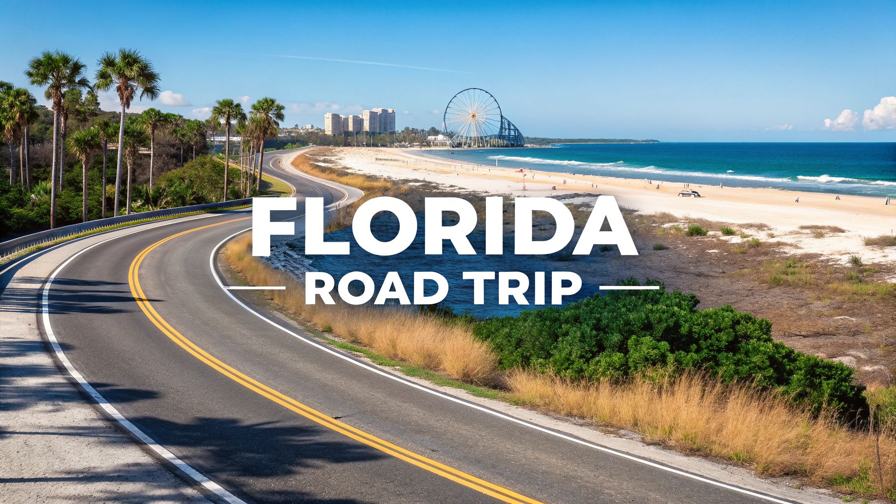Your Florida Tourist Attractions Map For The Ultimate Road Trip