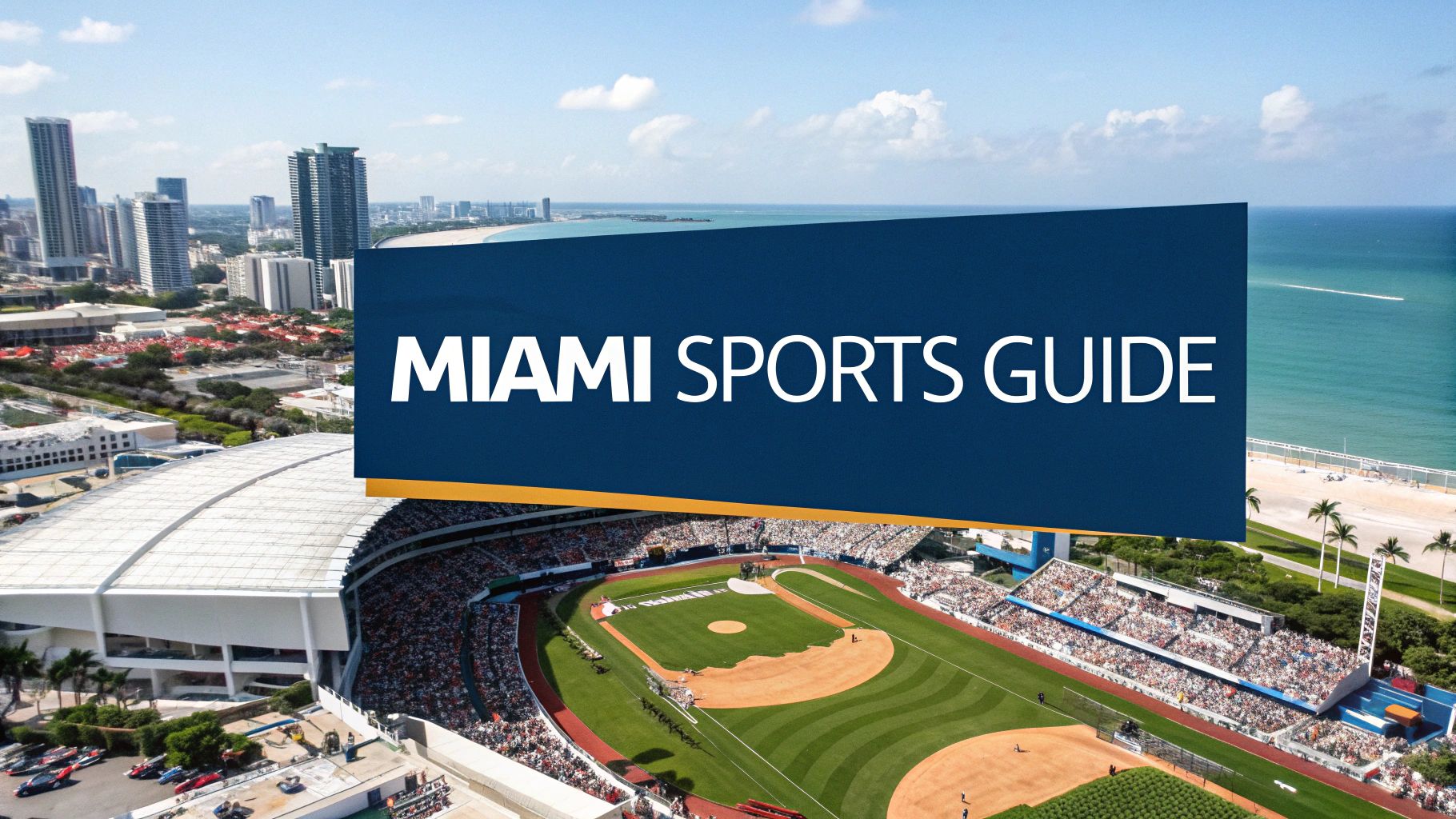 Top 7 Sporting Events in Miami Florida: Your 2025 Guide