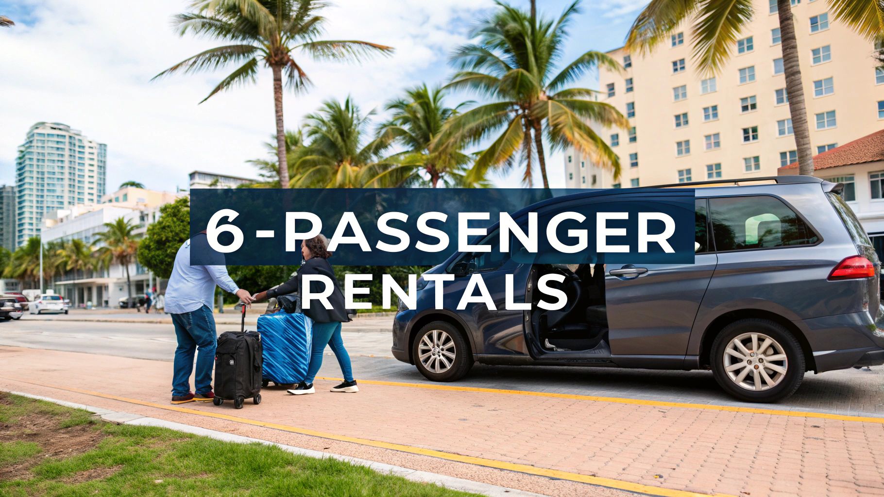 A Guide to Rental Cars for 6 Passengers in Miami