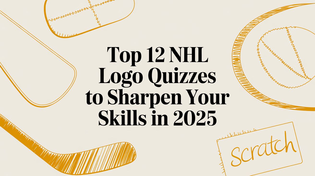 Top 12 NHL Logo Quizzes to Sharpen Your Skills in 2025