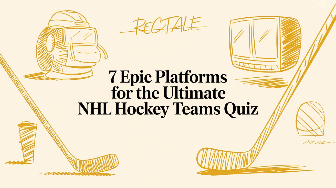 7 Epic Platforms for the Ultimate NHL Hockey Teams Quiz