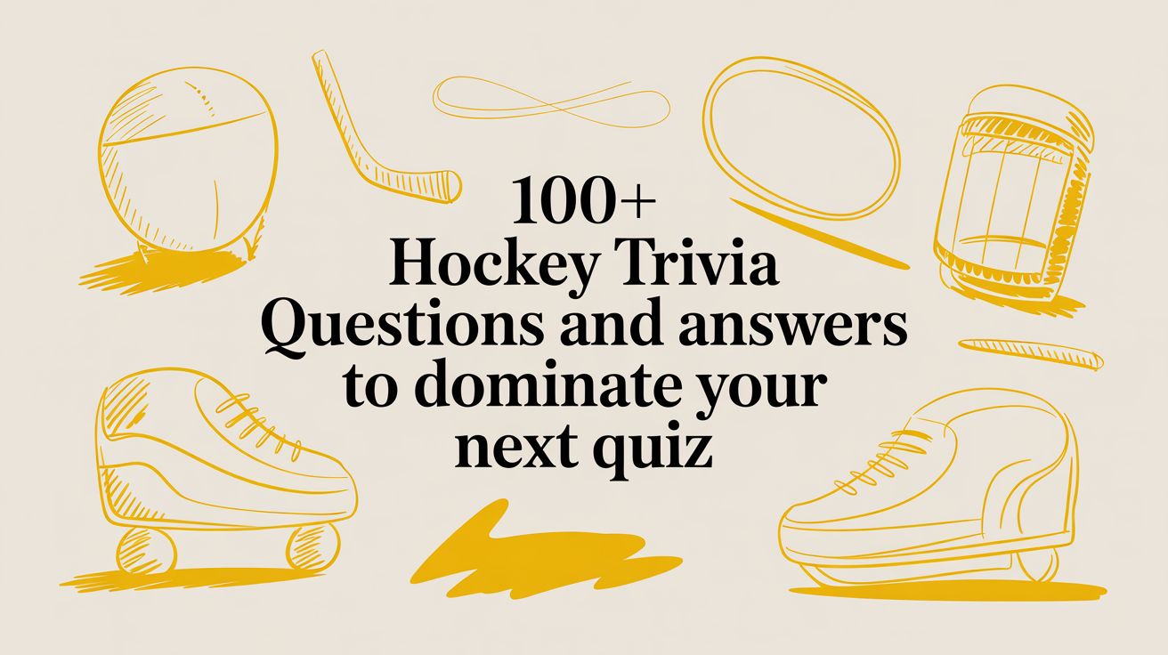 100+ Hockey Trivia Questions and Answers to Dominate Your Next Quiz