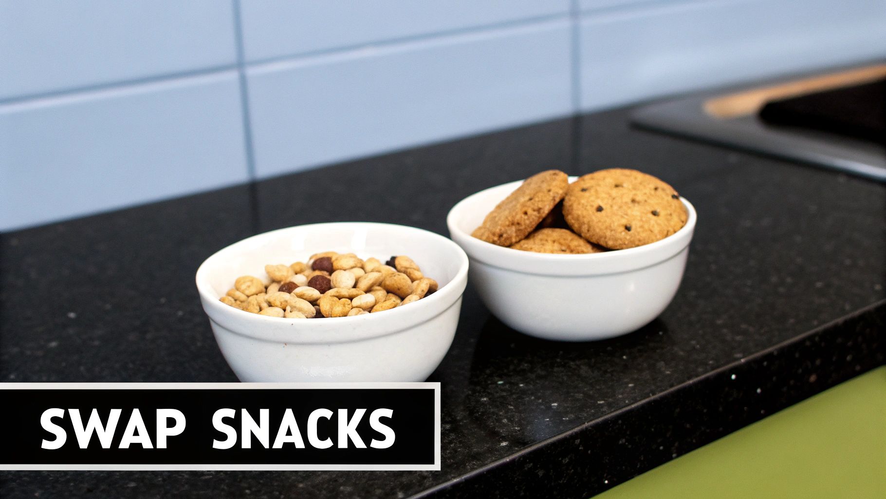 Two bowls of snacks, one with nuts and one with chocolate chip cookies, on a kitchen counter, with the text 'SWAP SNACKS'.