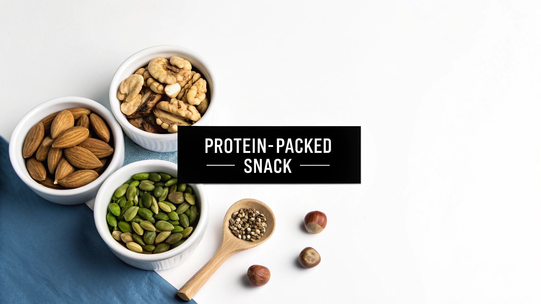 A top-down view of bowls filled with almonds, walnuts, pumpkin seeds, and hazelnuts, labeled 'Protein-Packed Snack'.