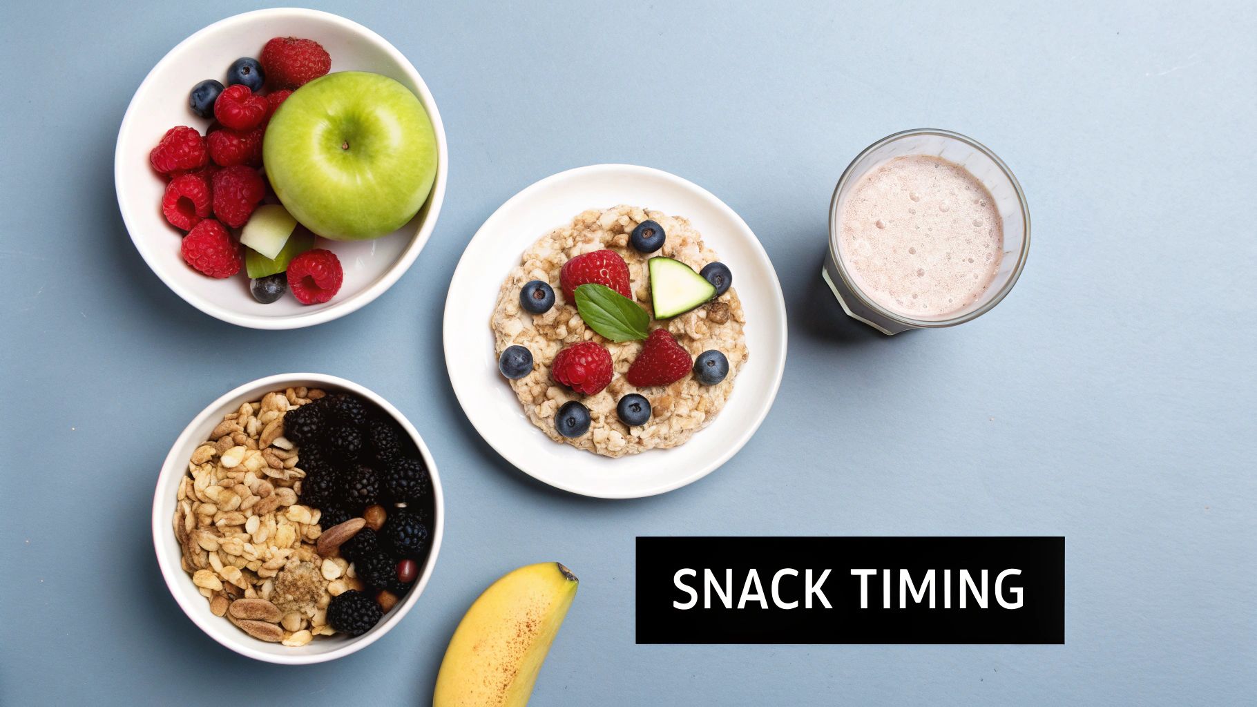 An overhead shot of various healthy snacks like fruit bowls, oatmeal, and a protein shake, emphasizing 'SNACK TIMING'.