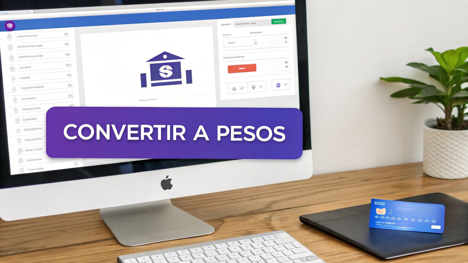 Una pantalla de computadora muestra una aplicación financiera con un botón 'CONVERTIR A PESOS' y una tarjeta de crédito en el escritorio.