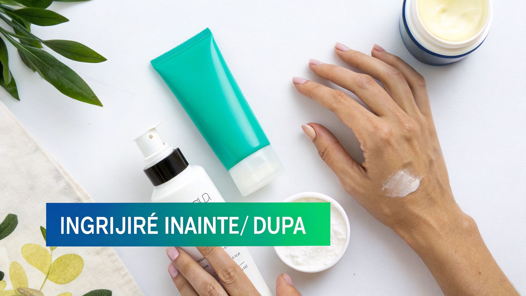 Tratament Pete Pigmentare – tratament pete pigmentare eficient pentru un ten net 3 Produse de îngrijire a pielii, inclusiv tuburi și borcane, cu o mână care aplică cremă. Textul suprapus: 'Îngrijire Înainte/După'. Tratament Pete Pigmentare