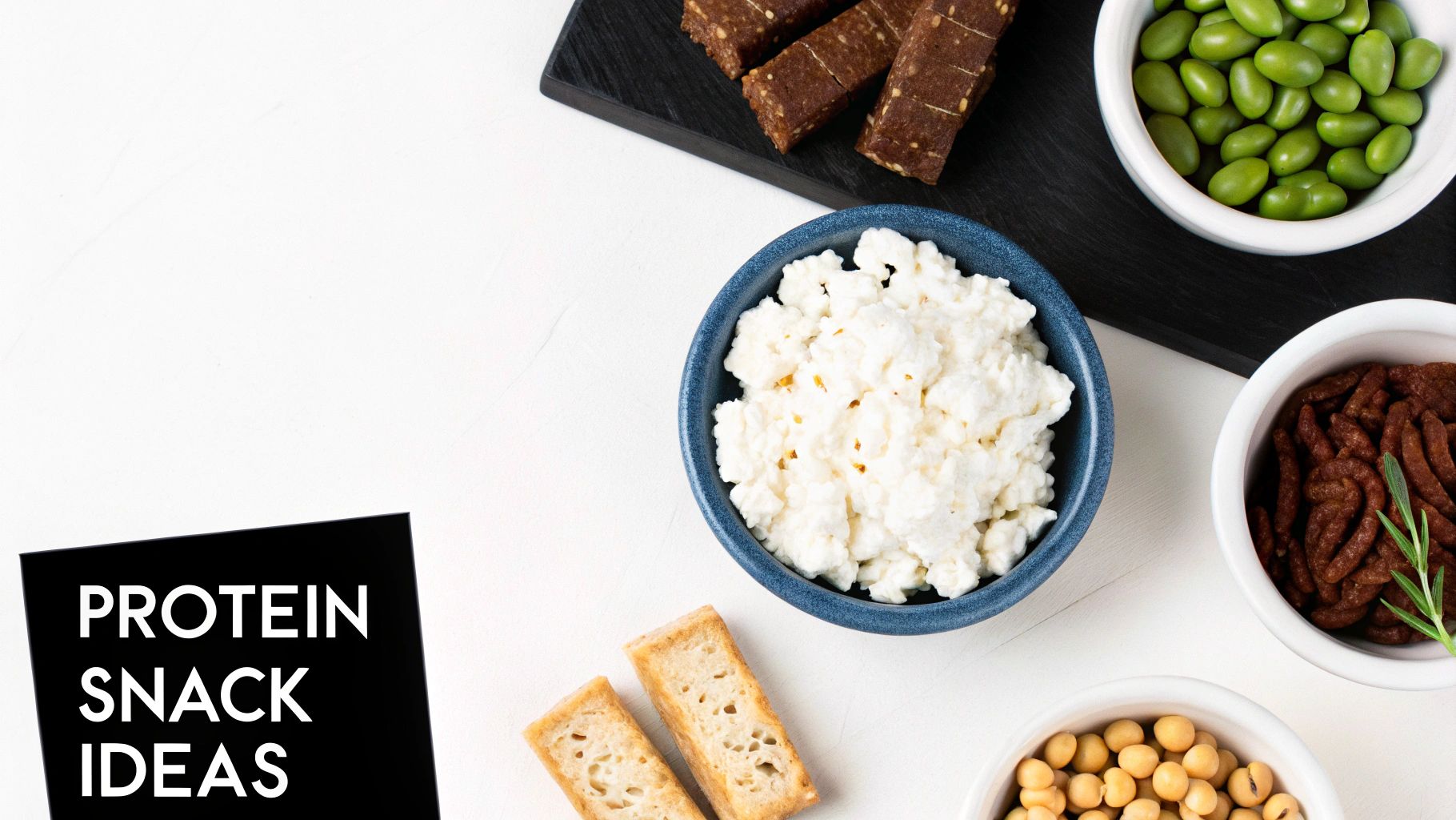 Overhead shot of various healthy protein snack ideas, including cottage cheese, edamame, and protein bars.