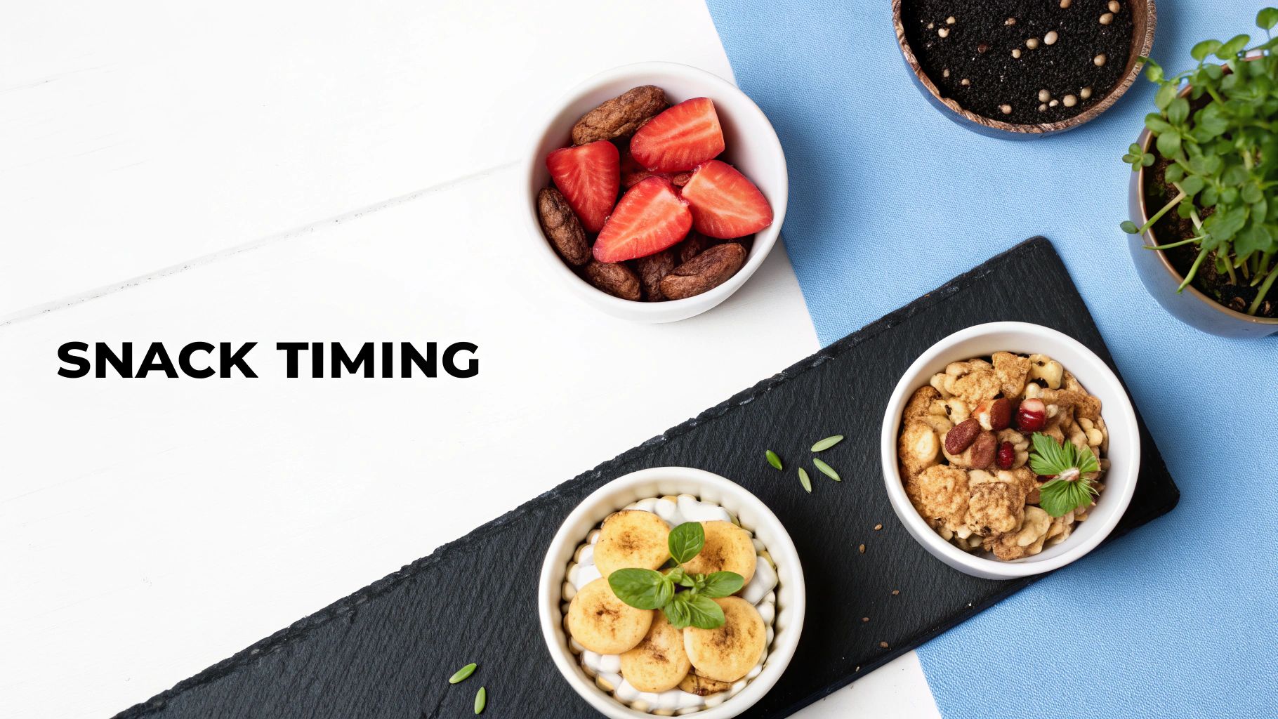An overhead view of various healthy snacks including strawberries, bananas, nuts, and granola, with text 'SNACK TIMING'.