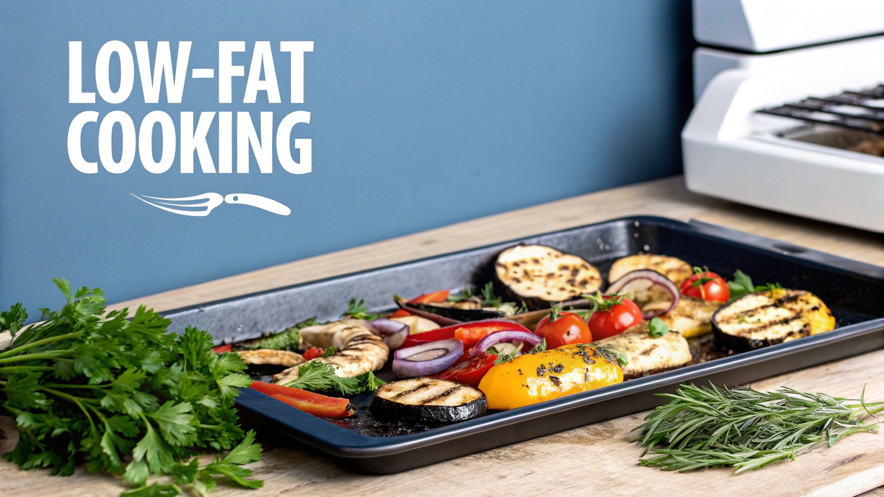 Grilled vegetables including eggplant, bell peppers, and tomatoes on a tray with fresh herbs, promoting low-fat cooking.