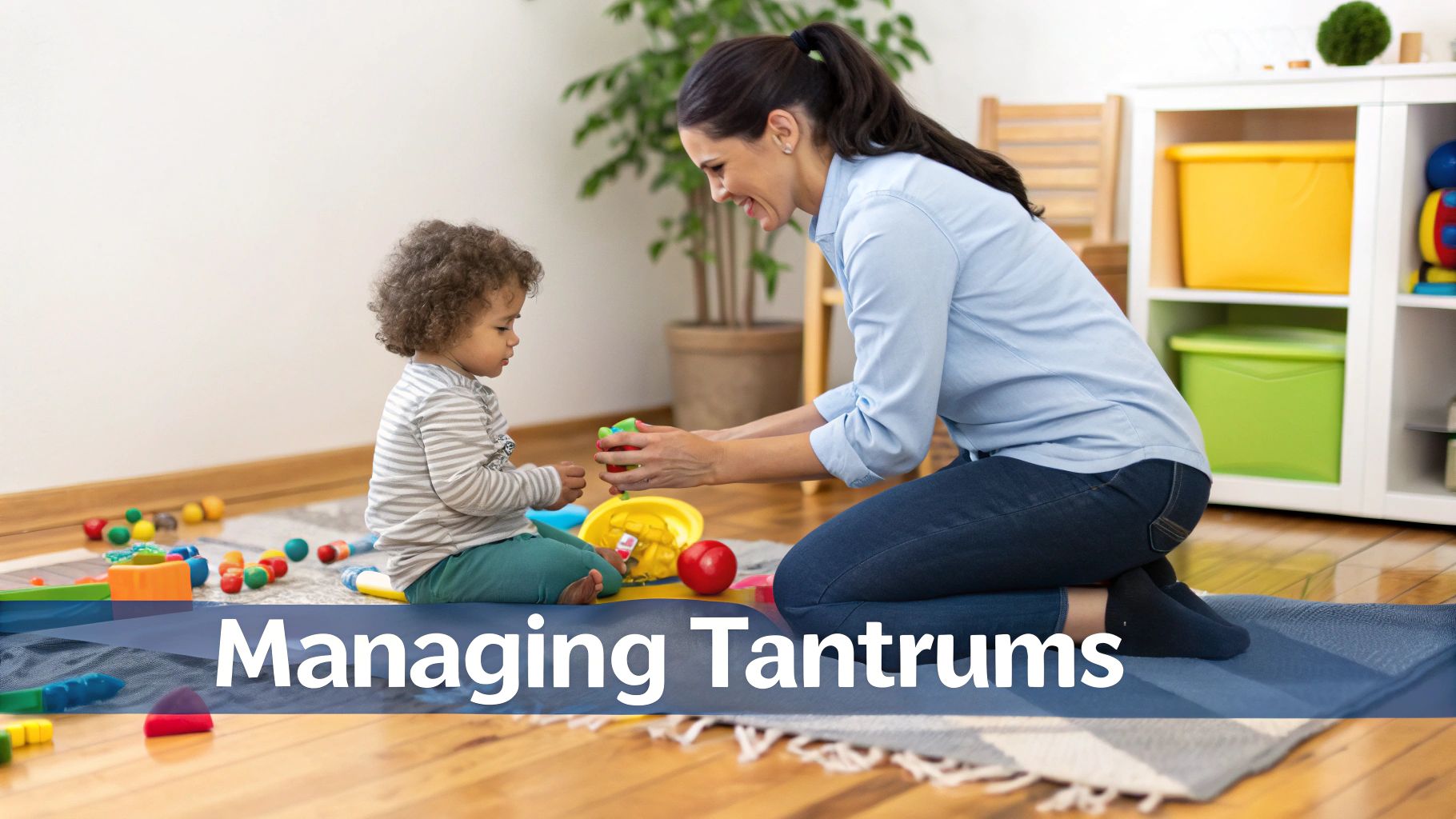 How would you handle a child having a tantrum or behavioural issue?