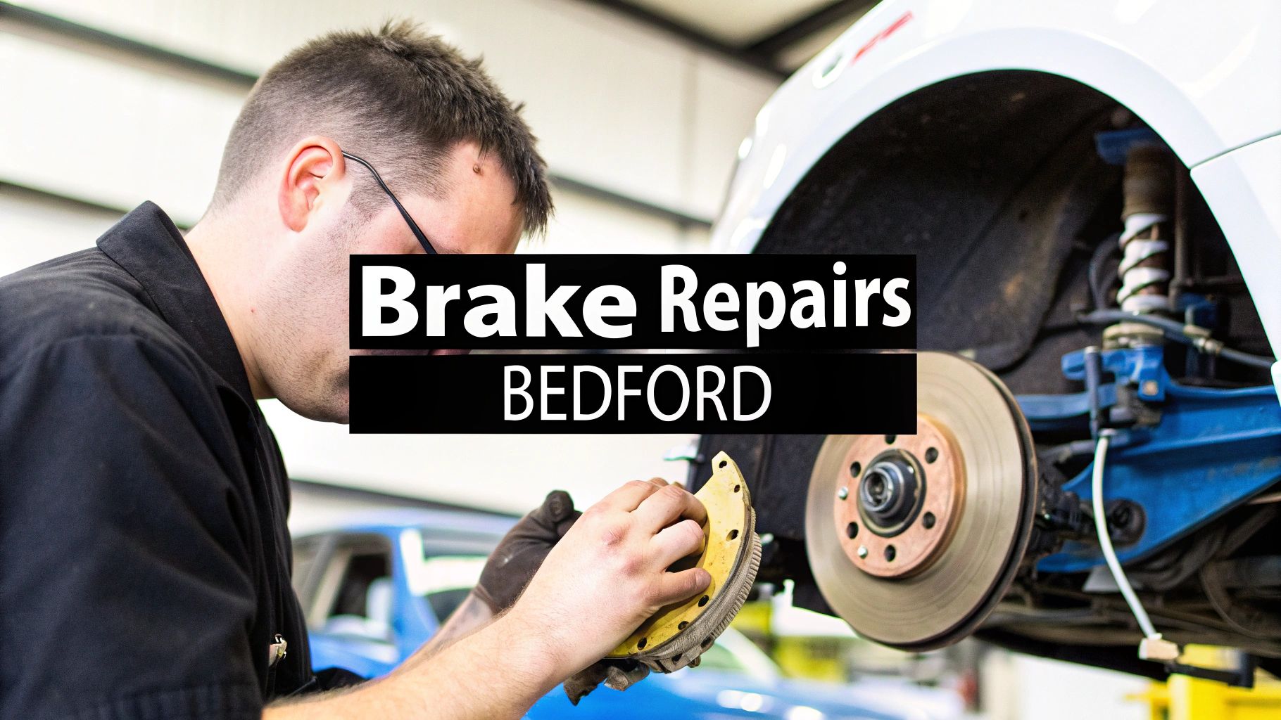 Your Guide to Brake Repairs Bedford