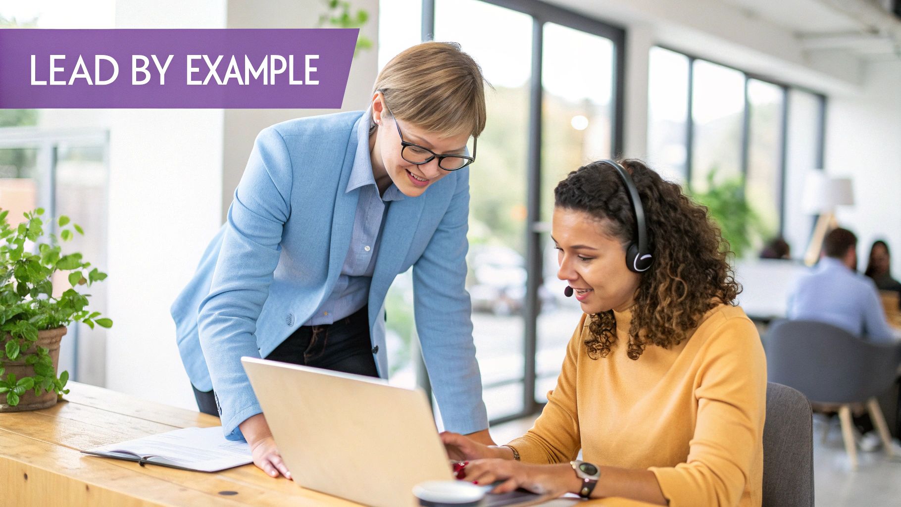 Lead by Example in Customer Interactions
