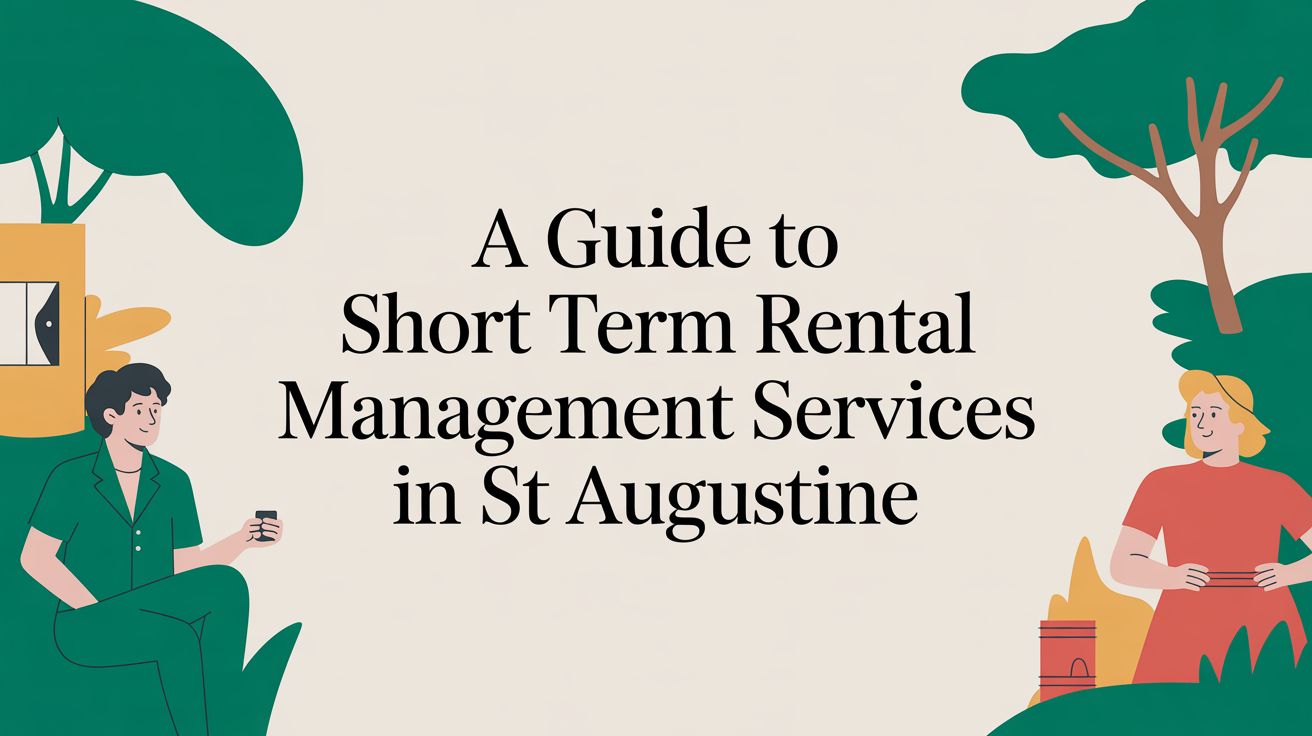 Your Ultimate Guide to Short Term Rental Management in St. Augustine, Florida