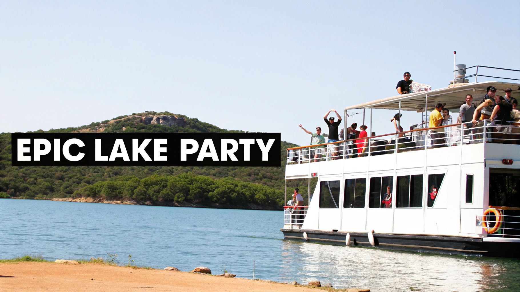 A large white boat full of people enjoying an "EPIC LAKE PARTY" on a sunny lake.